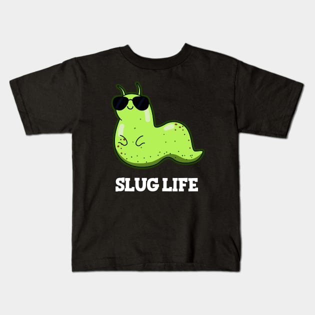Slug Life Cute Slug Pun Kids T-Shirt by punnybone